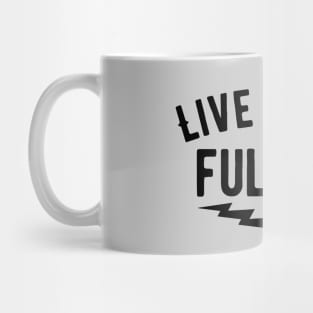 Live to the fullest Mug